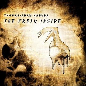 Thomas-Adam Habuda: The Freak Inside