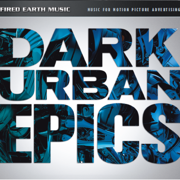 Fired Earth Music: Dark Urban Epics