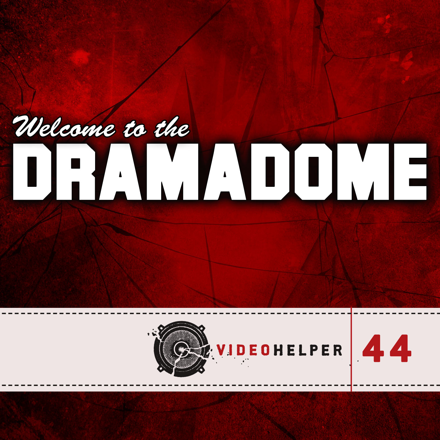 VideoHelper: Welcome To The Dramadome