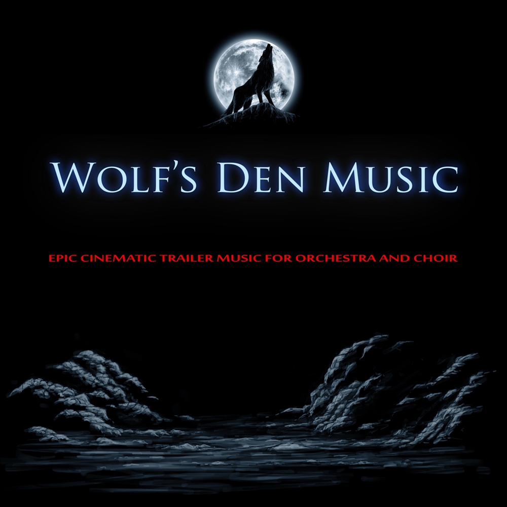 Wolf’s Den Music: Epic Cinematic Trailer Music For Orchestra And Choir