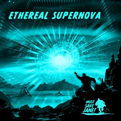 Must Save Jane!: Ethereal Supernova