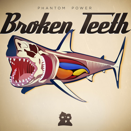 Phantom Power: Broken Teeth