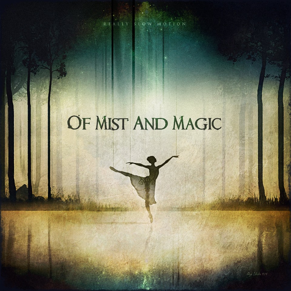‘Of Mist And Magic’, Really Slow Motion’s New Public Release