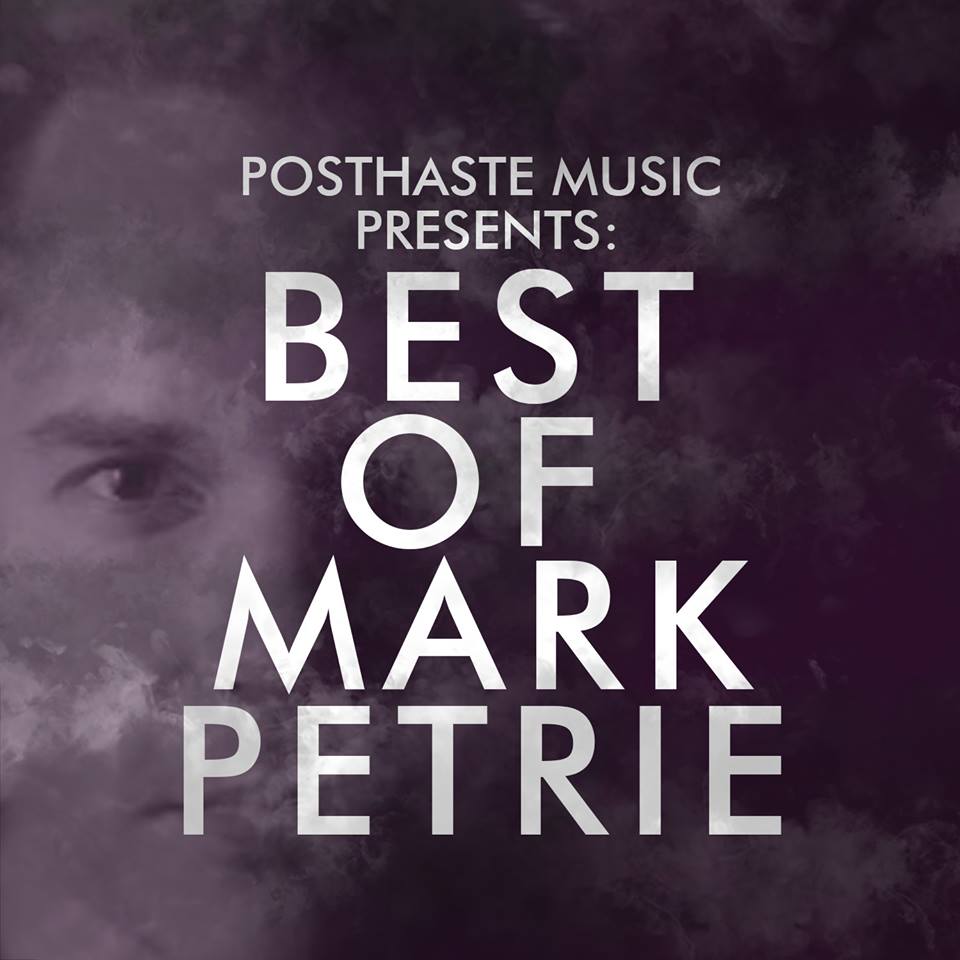 PostHaste’s First Public Album, the Best of Mark Petrie