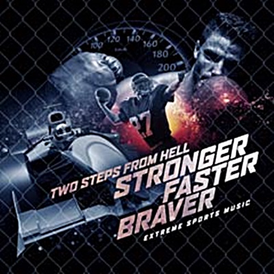 Two Steps From Hell: Stronger, Faster, Braver