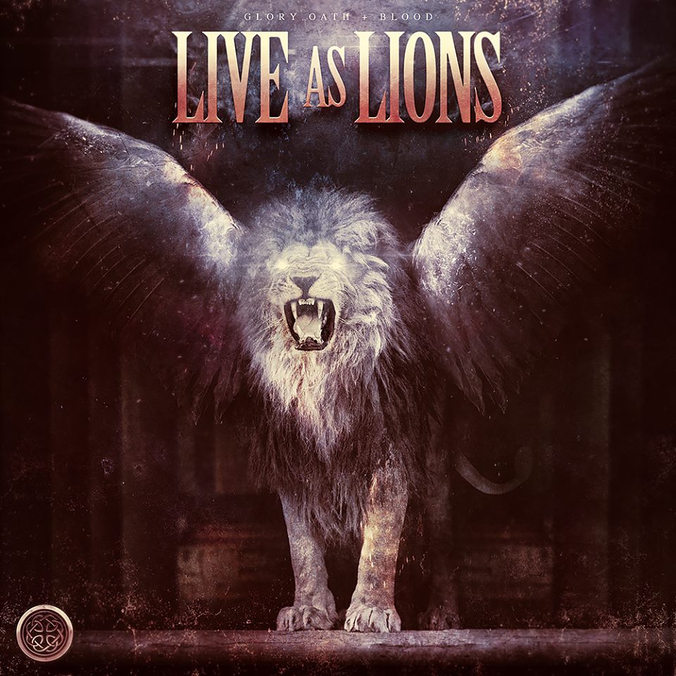 Glory, Oath + Blood: Live As Lions